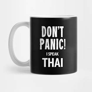 Don't Panic! I Speak Thai Mug